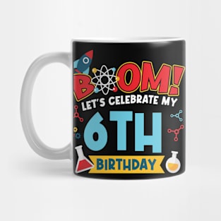 Boom Let's Celebrate My 6th Birthday Mug